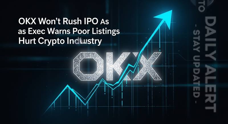 OKX推迟上市引发行业反思